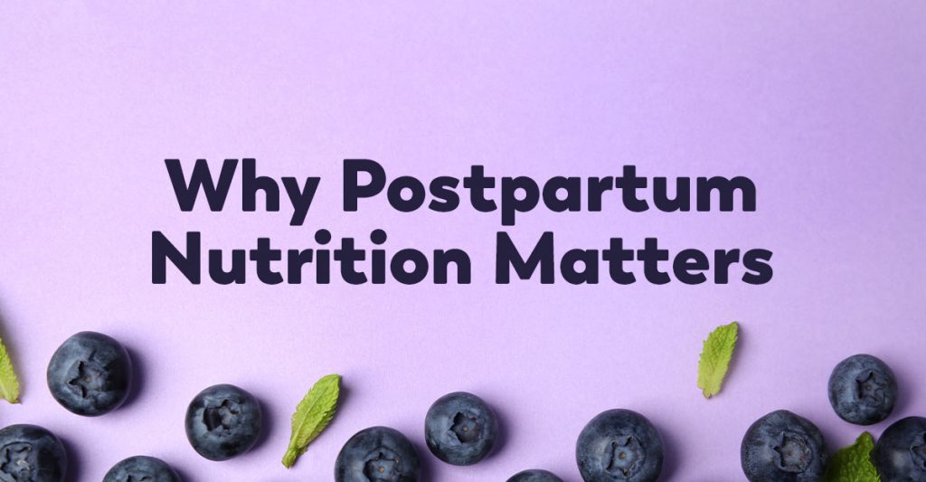 postpartum-nutrition-why-it-matters