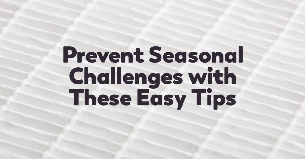 prevent seasonal challenges